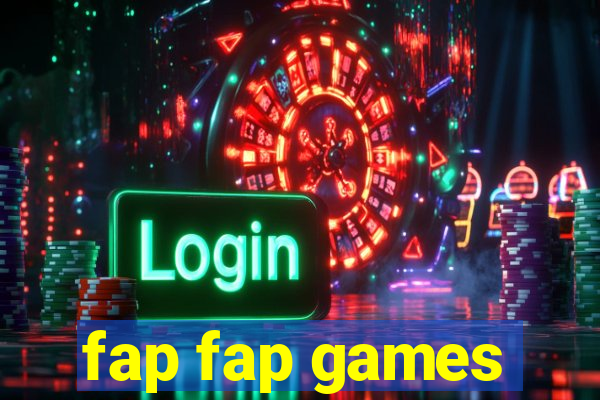 fap fap games